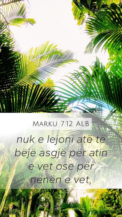 Marku 7:12 ALB Mobile Phone Wallpaper - nuk e lejoni atë të bëjë asgjë për atin e - Mobile Bible Verse Wallpaper