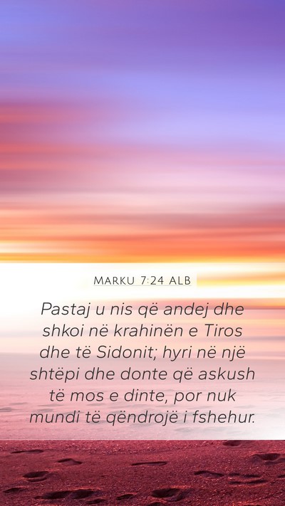 Marku 7:24 ALB Bible Verse Image