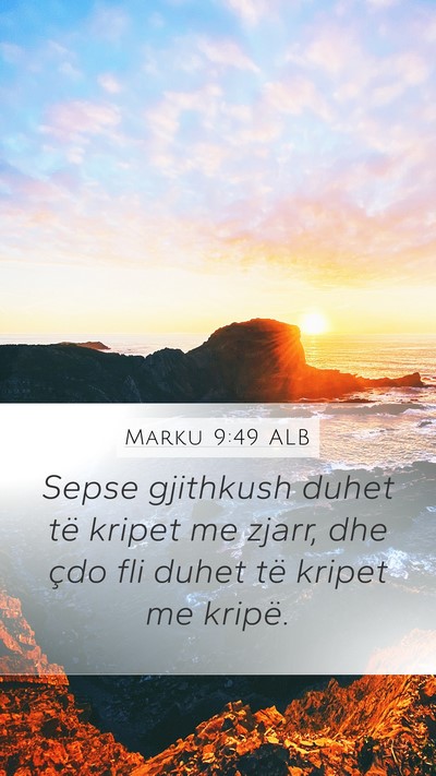 Marku 9:49 ALB Bible Verse Image