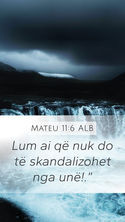 Mateu 11:6 ALB Bible Verse Image
