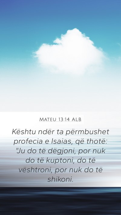 Mateu 13:14 ALB Bible Verse Image