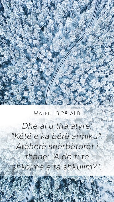 Mateu 13:28 ALB Mobile Phone Wallpaper - Dhe ai u tha atyre: 