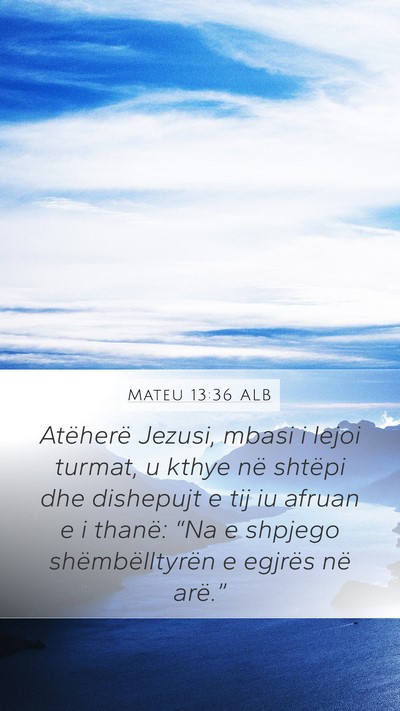 Mateu 13:36 ALB Bible Verse Image