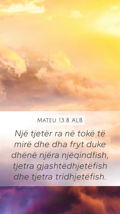 Mateu 13:8 ALB Bible Verse Image