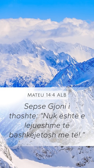 Mateu 14:4 ALB Mobile Phone Wallpaper - Sepse Gjoni i thoshte: “Nuk është e lejueshme - Mobile Bible Verse Wallpaper