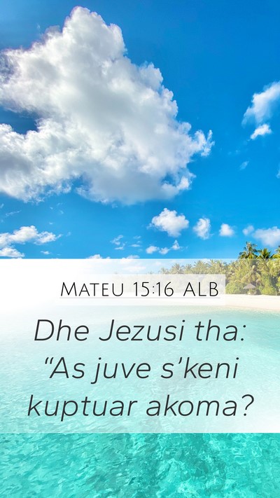 Mateu 15:16 ALB Bible Verse Image