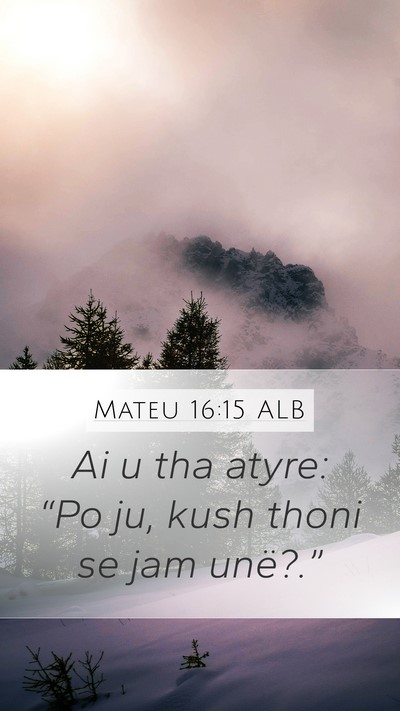 Mateu 16:15 ALB Bible Verse Image