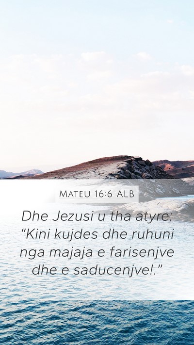 Mateu 16:6 ALB Bible Verse Image