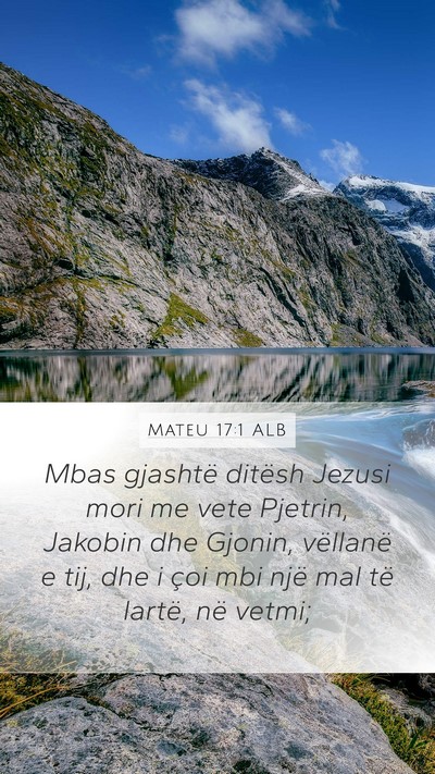 Mateu 17:1 ALB Mobile Phone Wallpaper - Mbas gjashtë ditësh Jezusi mori me vete - Mobile Bible Verse Wallpaper