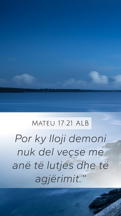 Mateu 17:21 ALB Mobile Phone Wallpaper - Por ky lloji demoni nuk del veçse me anë të - Mobile Bible Verse Wallpaper