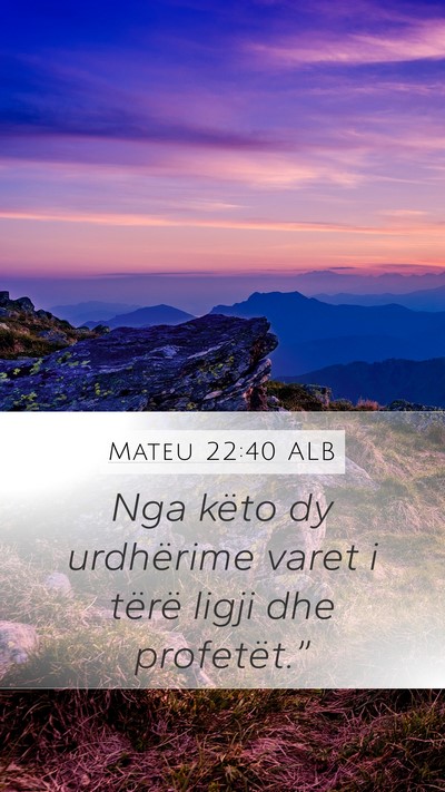 Mateu 22:40 ALB Mobile Phone Wallpaper - Nga këto dy urdhërime varet i tërë ligji dhe - Mobile Bible Verse Wallpaper