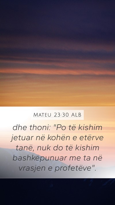 Mateu 23:30 ALB Bible Verse Image