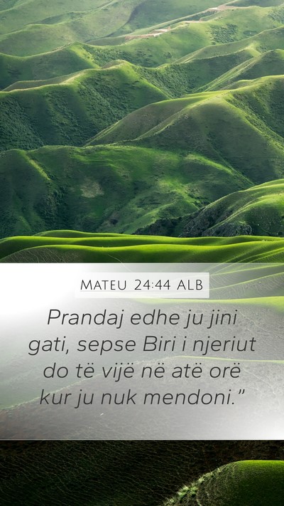 Mateu 24:44 ALB Bible Verse Image