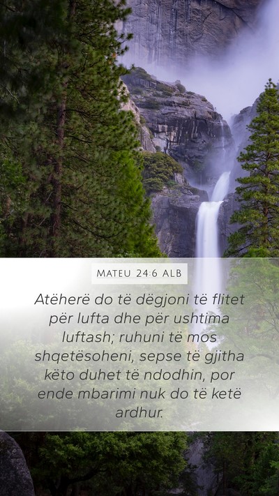 Mateu 24:6 ALB Mobile Phone Wallpaper - Atëherë do të dëgjoni të flitet për lufta - Mobile Bible Verse Wallpaper