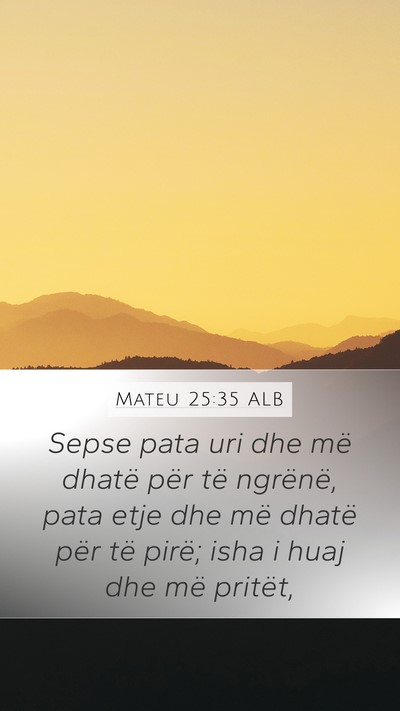 Mateu 25:35 ALB Bible Verse Image