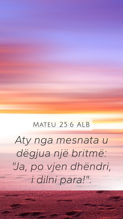 Mateu 25:6 ALB Bible Verse Image