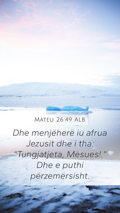 Mateu 26:49 ALB Bible Verse Image