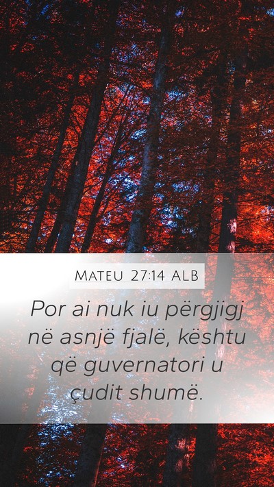 Mateu 27:14 ALB Bible Verse Image