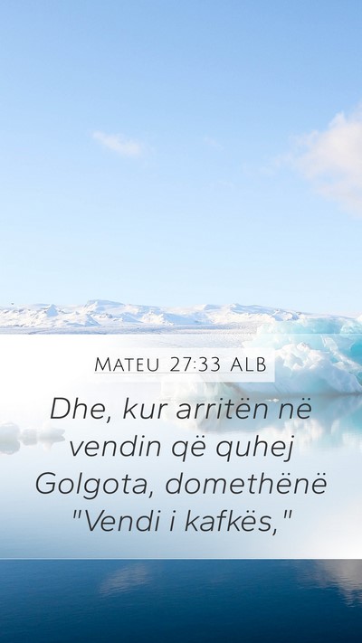 Mateu 27:33 ALB Bible Verse Image