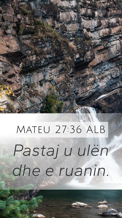 Mateu 27:36 ALB Mobile Phone Wallpaper - Pastaj u ulën dhe e - Mobile Bible Verse Wallpaper
