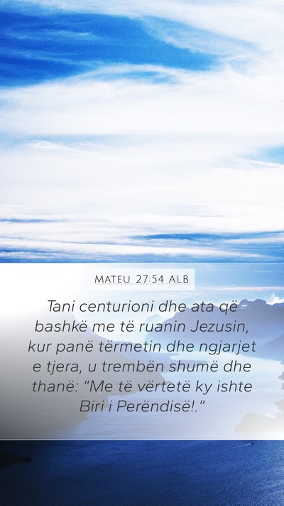 Mateu 27:54 ALB Bible Verse Image