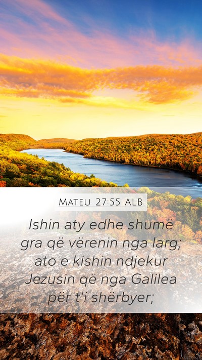Mateu 27:55 ALB Bible Verse Image