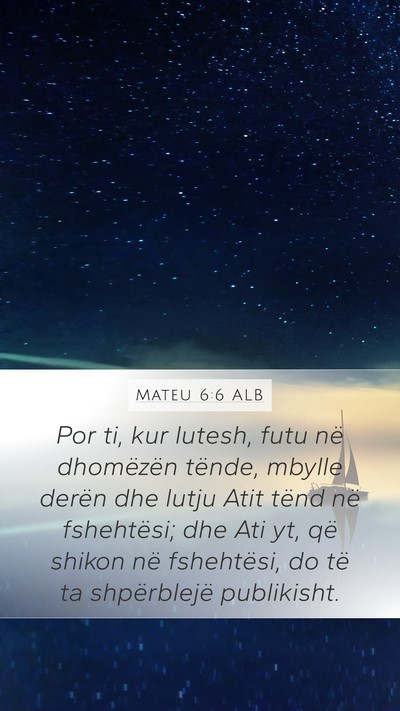 Mateu 6:6 ALB Bible Verse Image