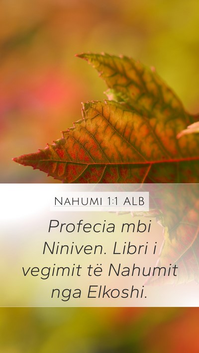Nahumi 1:1 ALB Mobile Phone Wallpaper - Profecia mbi Niniven. Libri i vegimit të Nahumit - Mobile Bible Verse Wallpaper