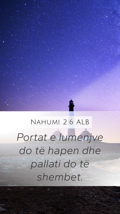 Nahumi 2:6 ALB Bible Verse Image