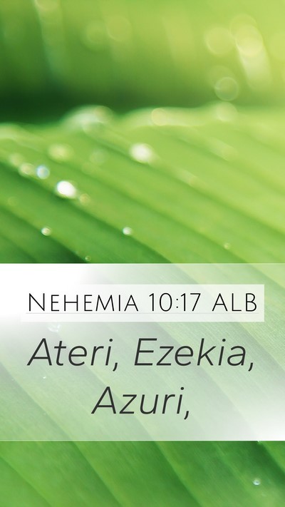 Nehemia 10:17 ALB Mobile Phone Wallpaper - Ateri, Ezekia, - Mobile Bible Verse Wallpaper