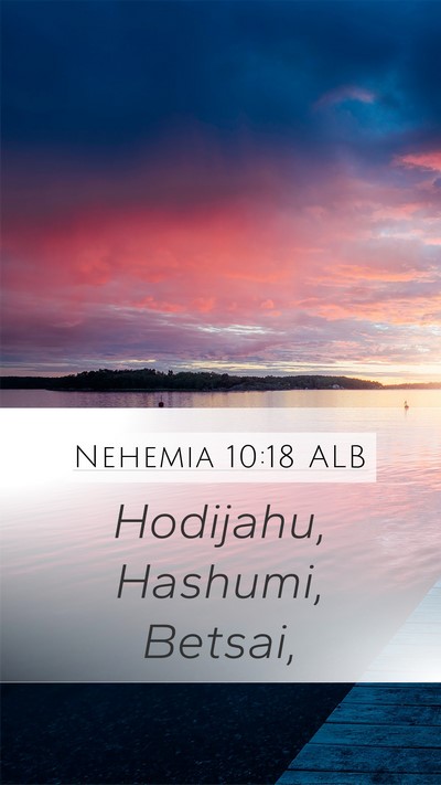 Nehemia 10:18 ALB Mobile Phone Wallpaper - Hodijahu, Hashumi, - Mobile Bible Verse Wallpaper