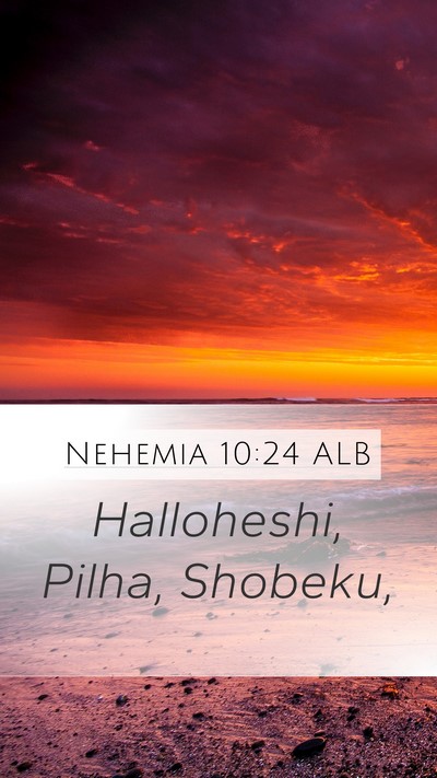 Nehemia 10:24 ALB Mobile Phone Wallpaper - Halloheshi, Pilha, - Mobile Bible Verse Wallpaper