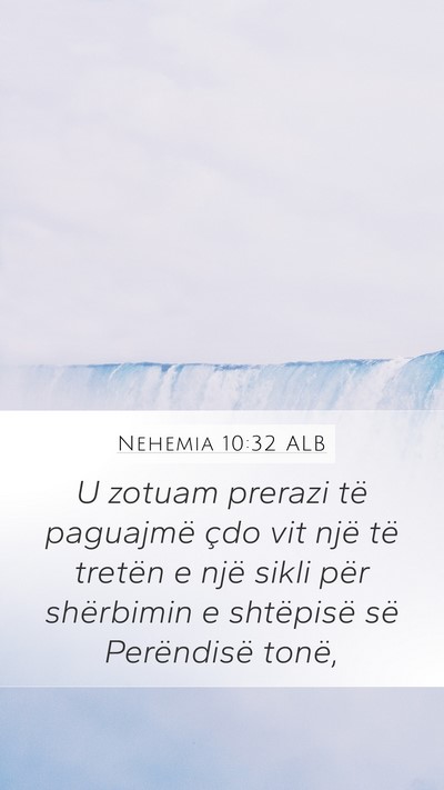 Nehemia 10:32 ALB Mobile Phone Wallpaper - U zotuam prerazi të paguajmë çdo vit një të - Mobile Bible Verse Wallpaper