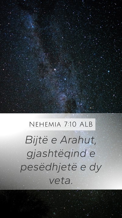 Nehemia 7:10 ALB Mobile Phone Wallpaper - Bijtë e Arahut, gjashtëqind e pesëdhjetë e dy - Mobile Bible Verse Wallpaper