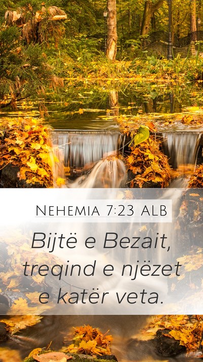 Nehemia 7:23 ALB Mobile Phone Wallpaper - Bijtë e Bezait, treqind e njëzet e katër - Mobile Bible Verse Wallpaper