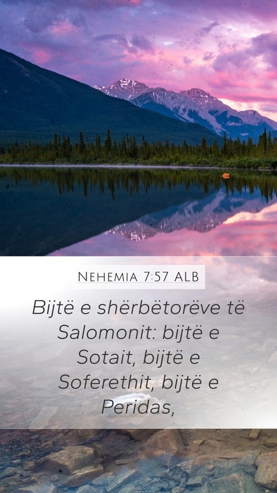 Nehemia 7:57 ALB Mobile Phone Wallpaper - Bijtë e shërbëtorëve të Salomonit: bijtë e - Mobile Bible Verse Wallpaper