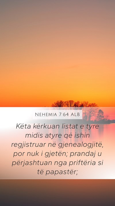 Nehemia 7:64 ALB Mobile Phone Wallpaper - Këta kërkuan listat e tyre midis atyre që - Mobile Bible Verse Wallpaper