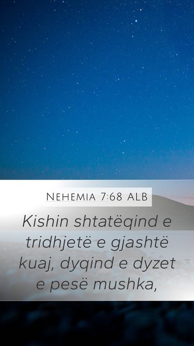 Nehemia 7:68 ALB Mobile Phone Wallpaper - Kishin shtatëqind e tridhjetë e gjashtë kuaj, - Mobile Bible Verse Wallpaper