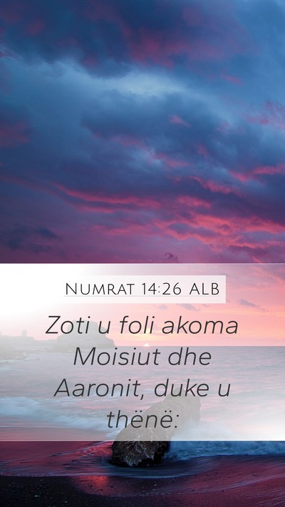 Numrat 14:26 ALB Mobile Phone Wallpaper - Zoti u foli akoma Moisiut dhe Aaronit, duke u - Mobile Bible Verse Wallpaper