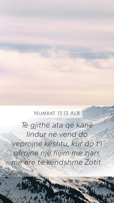 Numrat 15:13 ALB Mobile Phone Wallpaper - Të gjithë ata që kanë lindur në vend do - Mobile Bible Verse Wallpaper