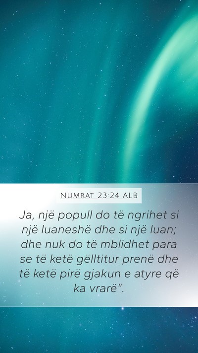 Numrat 23:24 ALB Mobile Phone Wallpaper - Ja, një popull do të ngrihet si një luaneshë - Mobile Bible Verse Wallpaper