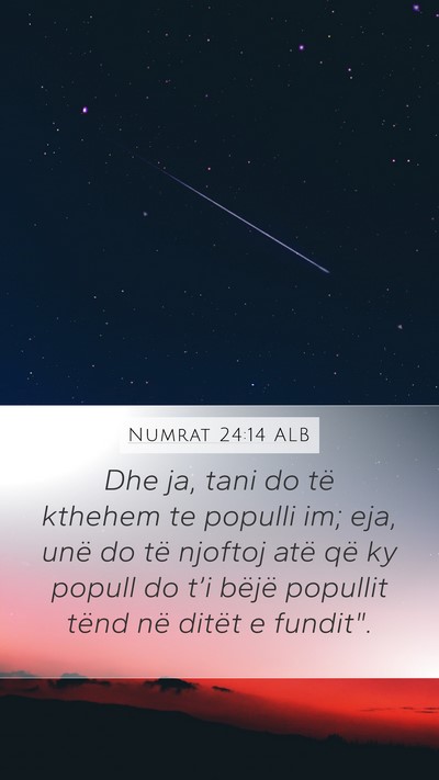 Numrat 24:14 ALB Mobile Phone Wallpaper - Dhe ja, tani do të kthehem te populli im; eja, - Mobile Bible Verse Wallpaper