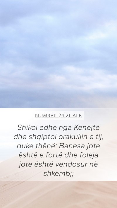 Numrat 24:21 ALB Mobile Phone Wallpaper - Shikoi edhe nga Kenejtë dhe shqiptoi orakullin e - Mobile Bible Verse Wallpaper