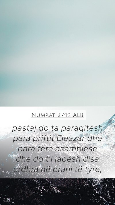 Numrat 27:19 ALB Mobile Phone Wallpaper - pastaj do ta paraqitësh para priftit Eleazar dhe - Mobile Bible Verse Wallpaper