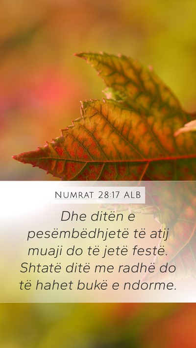 Numrat 28:17 ALB Mobile Phone Wallpaper - Dhe ditën e pesëmbëdhjetë të atij muaji do - Mobile Bible Verse Wallpaper
