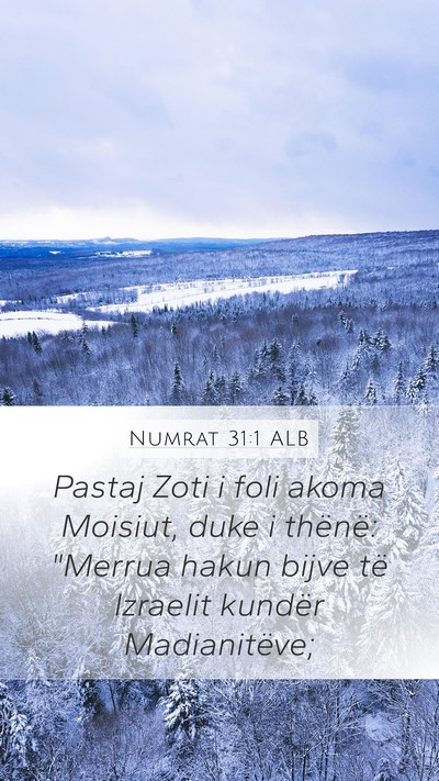 Numrat 31:1 ALB Mobile Phone Wallpaper - Pastaj Zoti i foli akoma Moisiut, duke i thënë: - Mobile Bible Verse Wallpaper