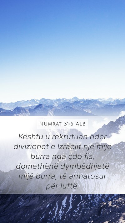 Numrat 31:5 ALB Mobile Phone Wallpaper - Kështu u rekrutuan ndër divizionet e Izraelit - Mobile Bible Verse Wallpaper