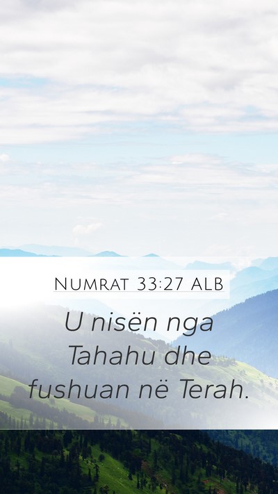 Numrat 33:27 ALB Mobile Phone Wallpaper - U nisën nga Tahahu dhe fushuan në - Mobile Bible Verse Wallpaper
