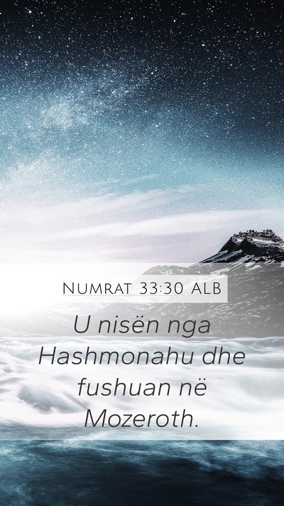 Numrat 33:30 ALB Mobile Phone Wallpaper - U nisën nga Hashmonahu dhe fushuan në - Mobile Bible Verse Wallpaper