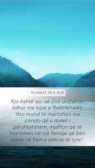 Numrat 36:6 ALB Mobile Phone Wallpaper - Kjo është ajo që Zoti urdhëron lidhur me - Mobile Bible Verse Wallpaper